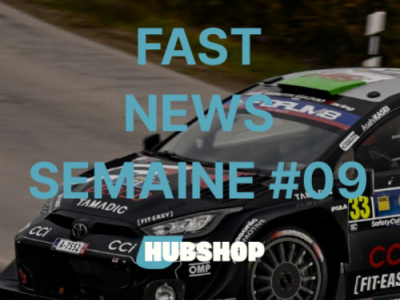 FAST NEWS - Le Billet Hebdo du Hubshop / Semaine #09