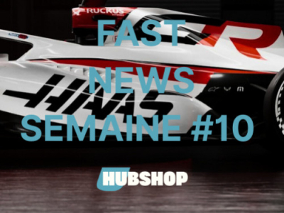 FAST NEWS - Le Billet Hebdo du Hubshop / Semaine #10