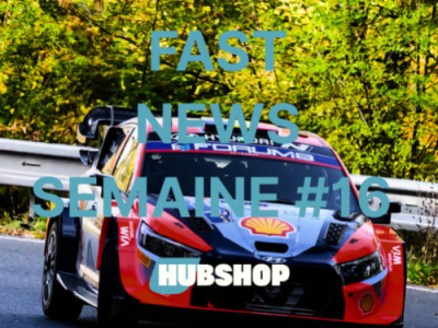 FAST NEWS - Le Billet Hebdo du Hubshop / Semaine #16