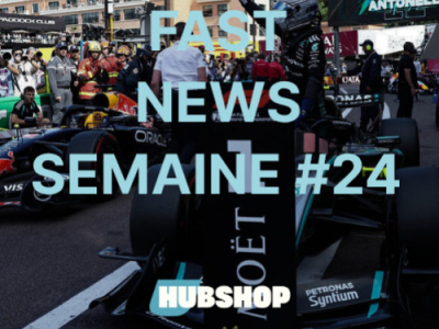 FAST NEWS — Le Billet Hebdo du Hubshop / Semaine #24